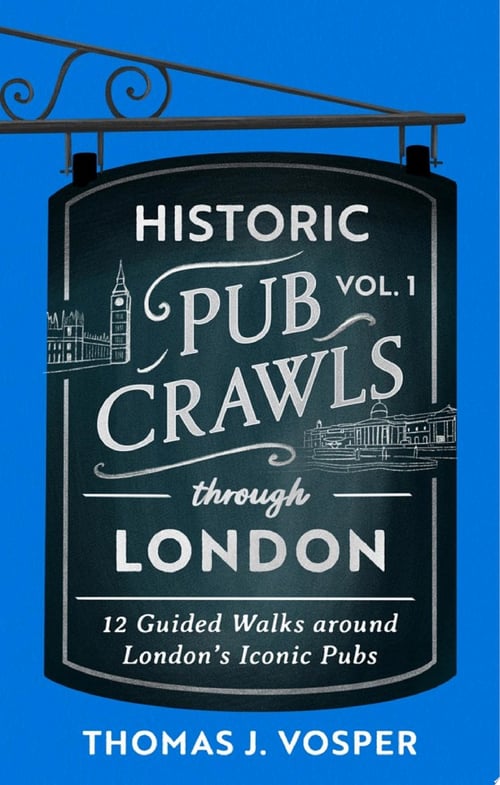 Cover for Historic Pub Crawls Through London, Vol. 1